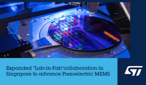 STMicroelectronics expands Singapore Piezoelectric MEMS collaboration